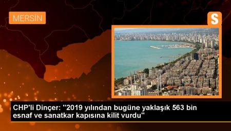 CHP Milletvekili: 563 Bin Esnaf ve Sanatkar Kapısına Kilit Vurdu