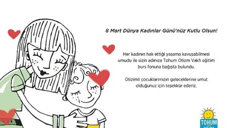 8 Mart Dünya Kadınlar Günü’nde otizmli çocukların eğitimine destek olun