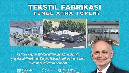 Yahyalı’da Yeni Tekstil Fabrikasının Temeli Atılıyor: 200 Kişiye İş İmkânı Sağlanacak